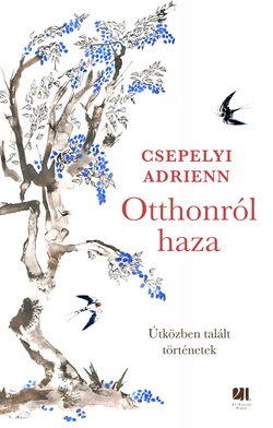 Otthonról haza - Útközben talált történetek